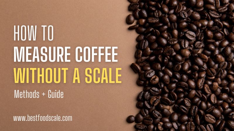 how to measure coffee without scale